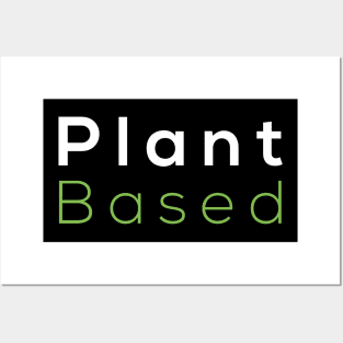 Plant Based Vegan T-shirt perfect gift for vegetarian men and women Posters and Art